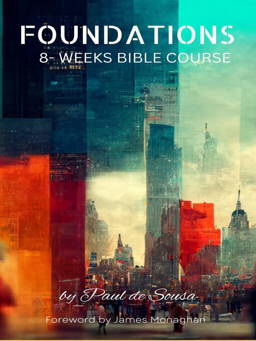 Title details for Foundations 8-Weeks Bible Course by Paul de Sousa - Available